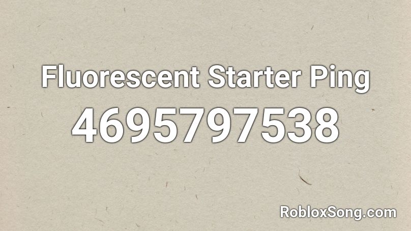 Fluorescent Starter Ping Roblox ID