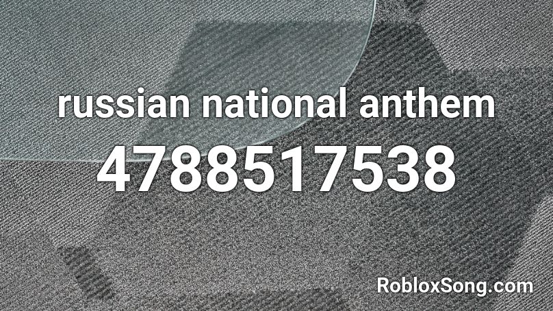 russian national anthem Roblox ID
