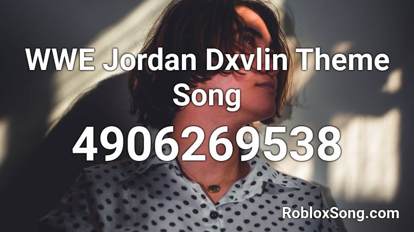WWE Jordan Dxvlin Theme Song Roblox ID