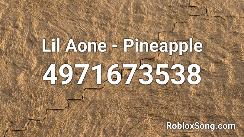 Lil Aone - Pineapple Roblox ID