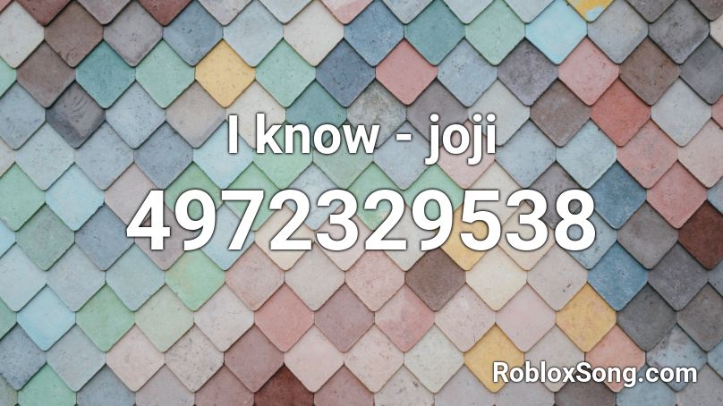 I know - joji Roblox ID