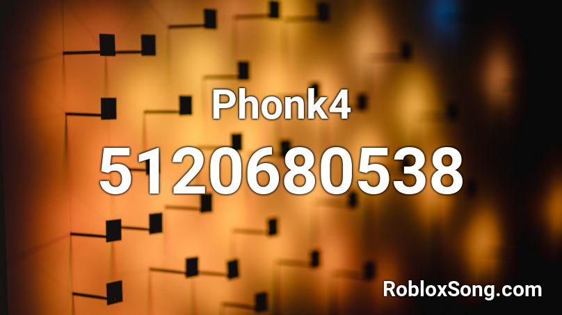 Phonk4 Roblox ID - Roblox music codes