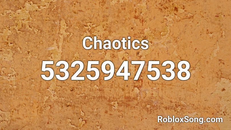 Chaotics Roblox ID