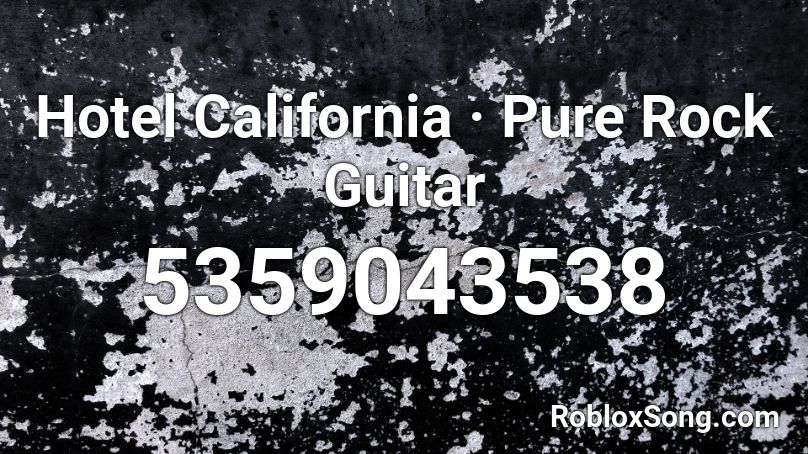 Hotel California · Pure Rock Guitar Roblox ID