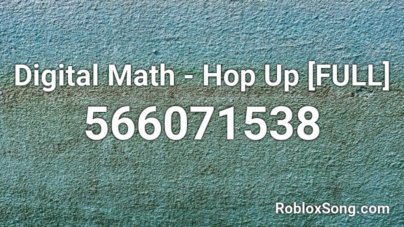 Digital Math - Hop Up [FULL] Roblox ID