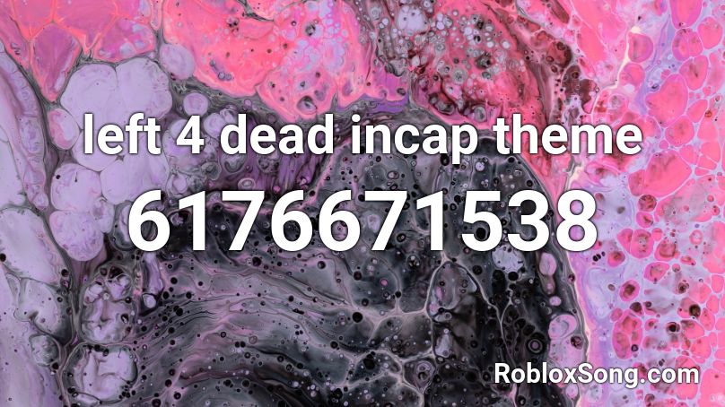 left 4 dead incap theme Roblox ID