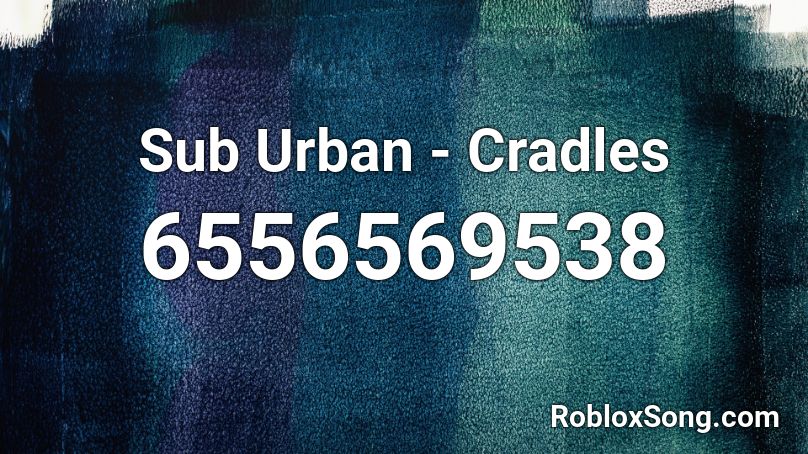 Cradles Roblox Song Id - Vibez Dababy Roblox Id