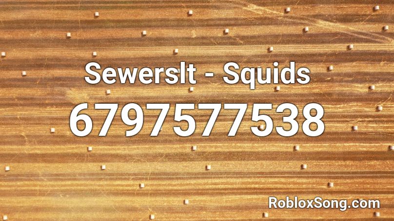 Sewerslt - Squids Roblox ID