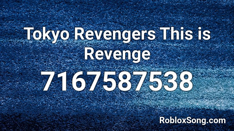 Tokyo Revengers This is Revenge Roblox ID