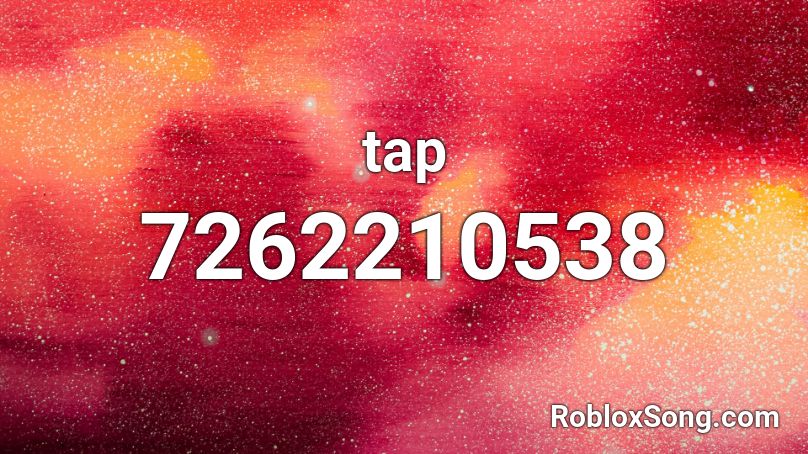tap Roblox ID - Roblox music codes