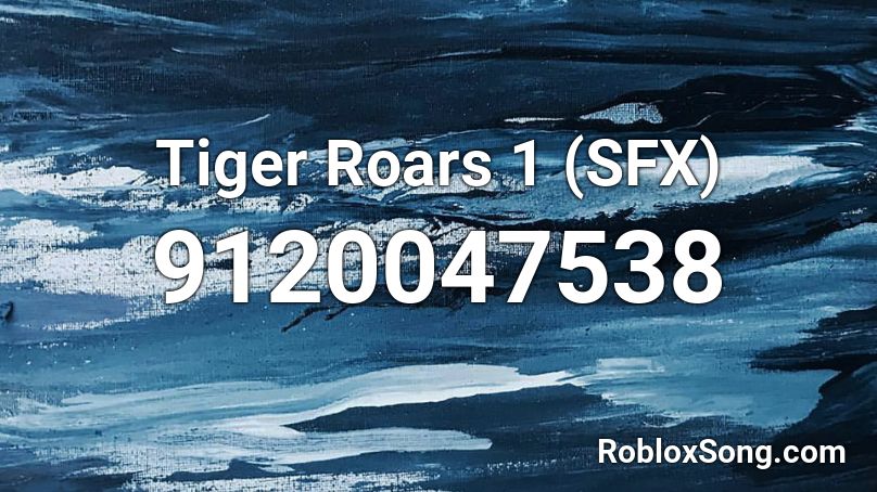 Tiger Roars 1 (SFX) Roblox ID