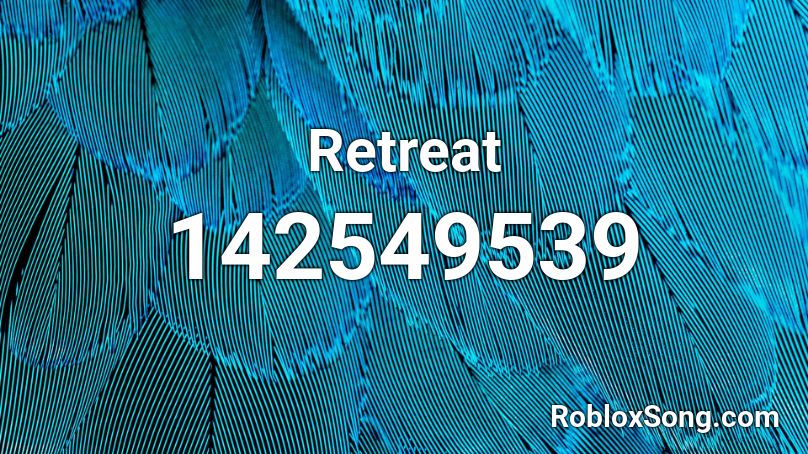 Retreat Roblox ID