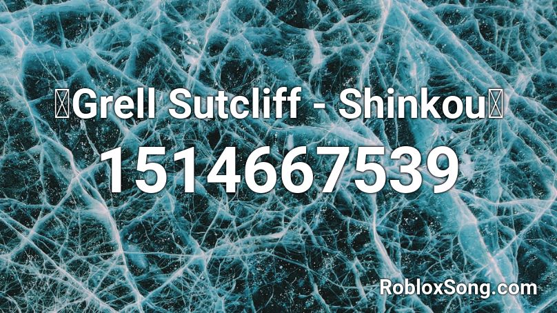 【Grell Sutcliff - Shinkou】 Roblox ID