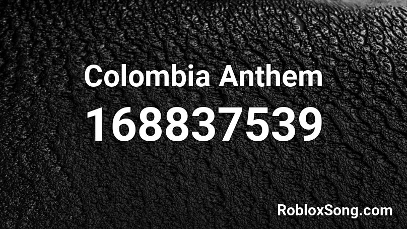 Colombia Anthem Roblox ID