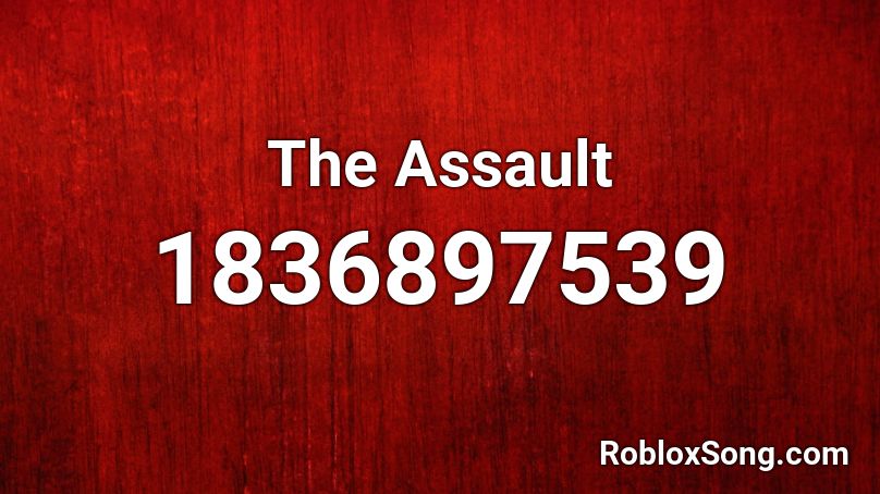 The Assault Roblox ID