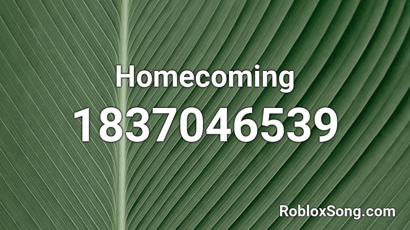 Homecoming Roblox ID