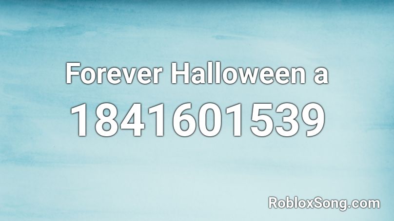 Forever Halloween a Roblox ID