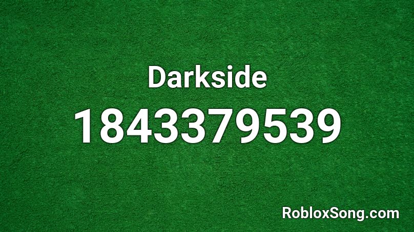 Darkside Roblox ID