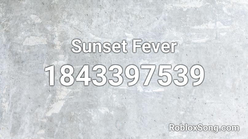 Sunset Fever Roblox ID