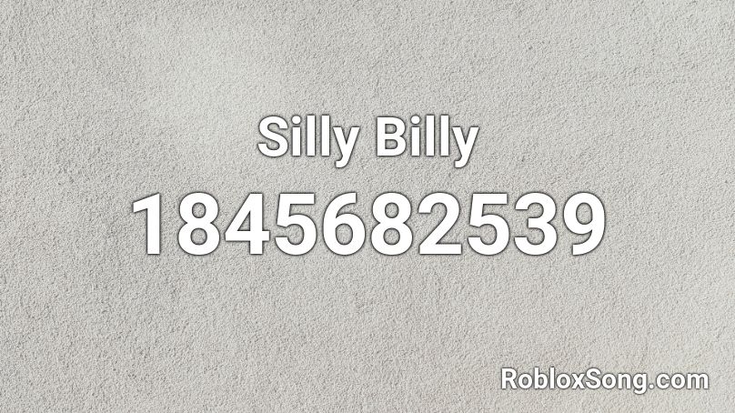 Silly Billy Roblox ID