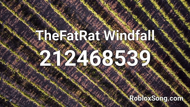 TheFatRat Windfall Roblox ID