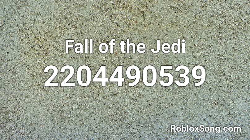 Fall of the Jedi Roblox ID