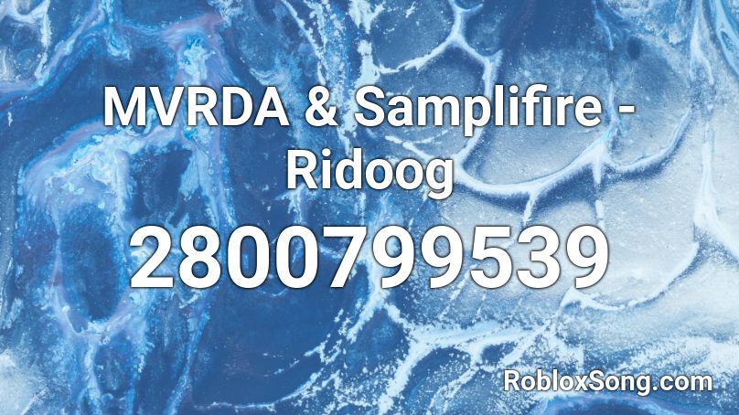 MVRDA & Samplifire - Ridoog Roblox ID