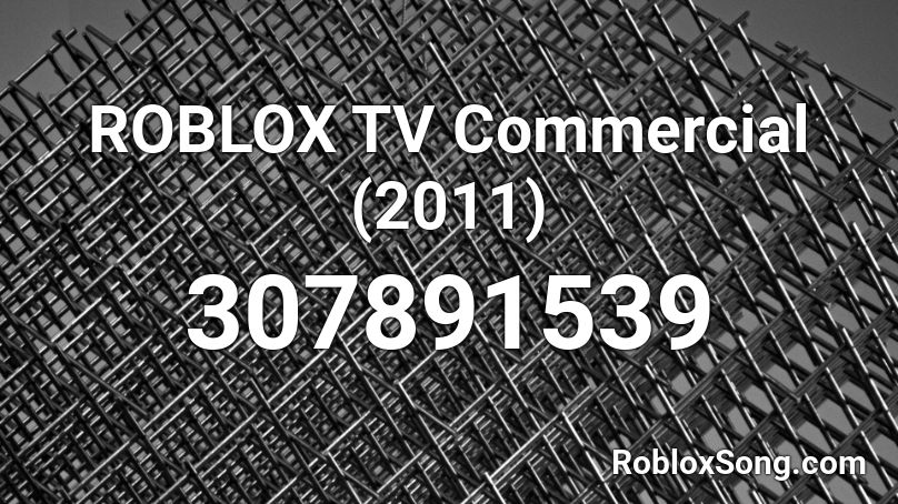 Roblox Tv Commercial 2011 Roblox Id Roblox Music Codes - roblox tv commercial
