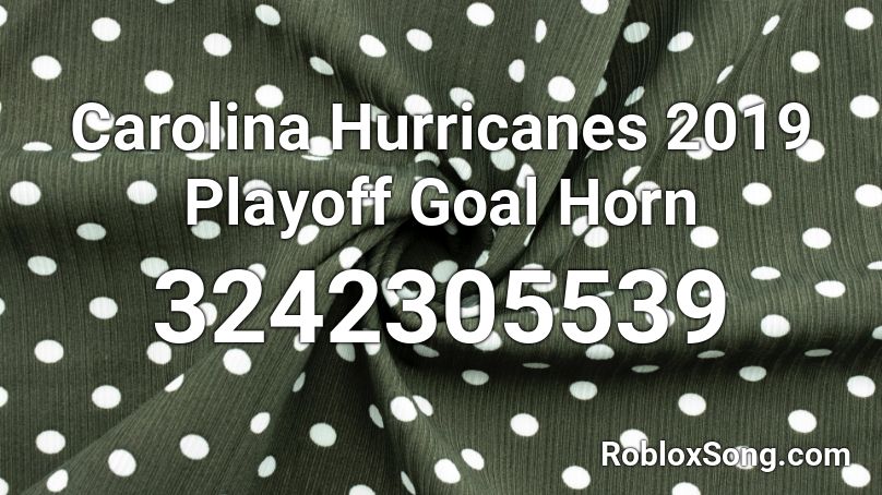 Carolina Hurricanes 2019 Playoff Goal Horn Roblox ID