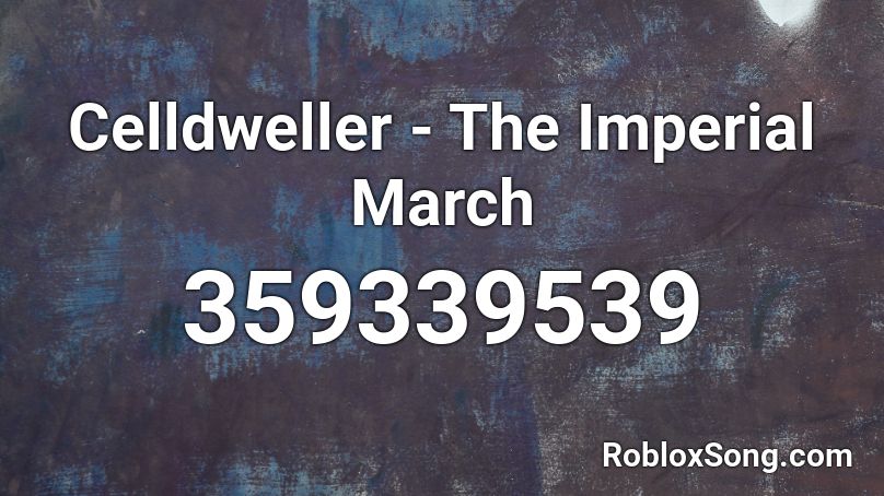 Celldweller - The Imperial March Roblox ID