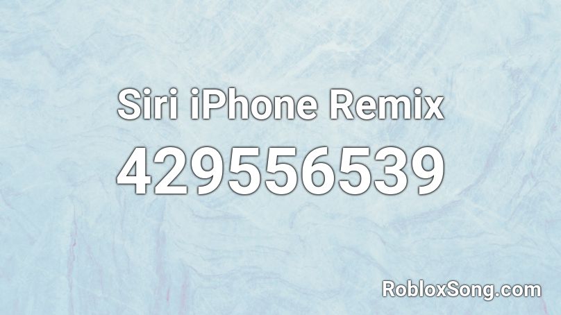 Siri iPhone Remix Roblox ID