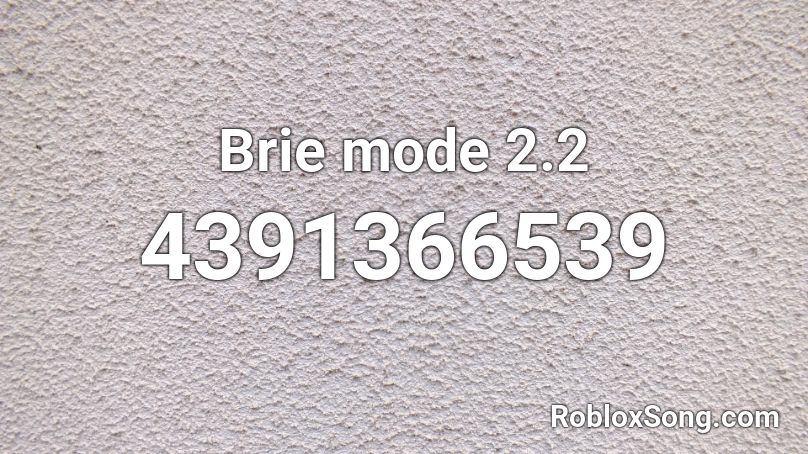 Brie mode 2.2 Roblox ID
