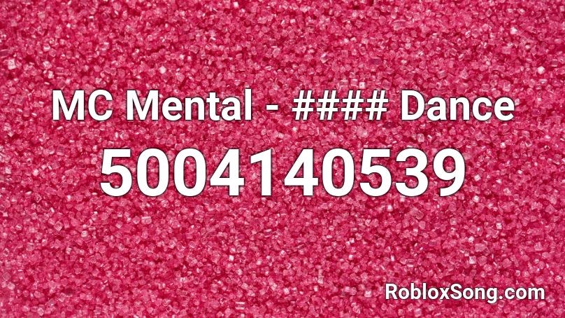 MC Mental - #### Dance Roblox ID