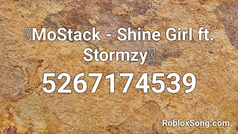 🔥MoStack - Shine Girl ft. Stormzy🔥 Roblox ID