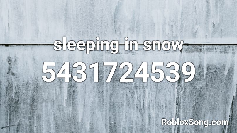 sleeping in snow Roblox ID