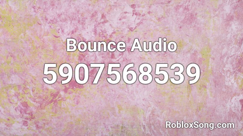 Bounce Audio Roblox ID