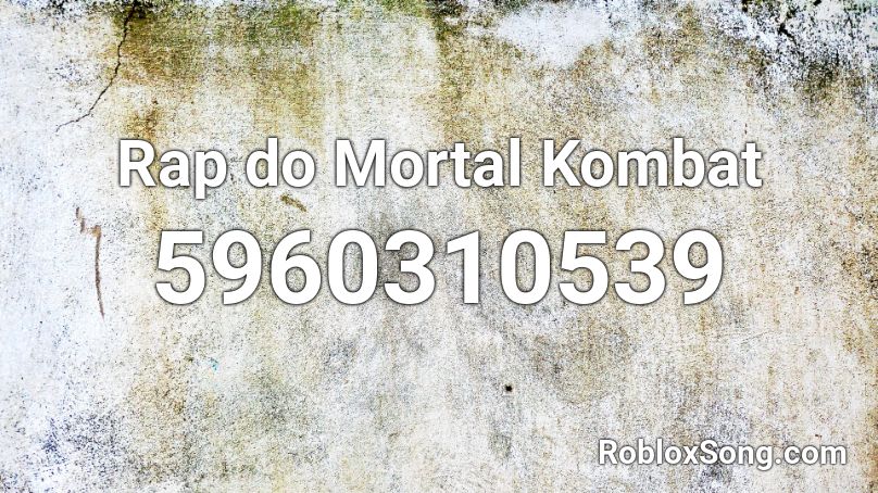 Rap do Mortal Kombat Roblox ID