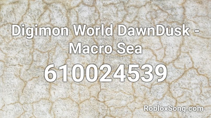 Digimon World DawnDusk - Macro Sea Roblox ID