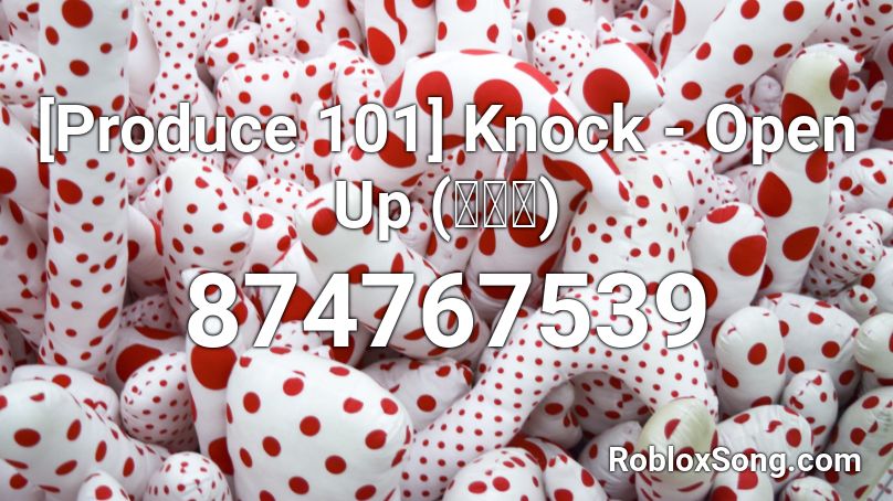 Produce 101 Knock Open Up 열어줘 Roblox Id Roblox Music Codes - elektronomia heaven roblox id