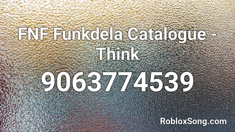 The Mandela Catalogue - The THINK Principle Roblox ID - Roblox music codes