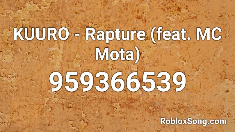 KUURO - Rapture (feat. MC Mota) Roblox ID