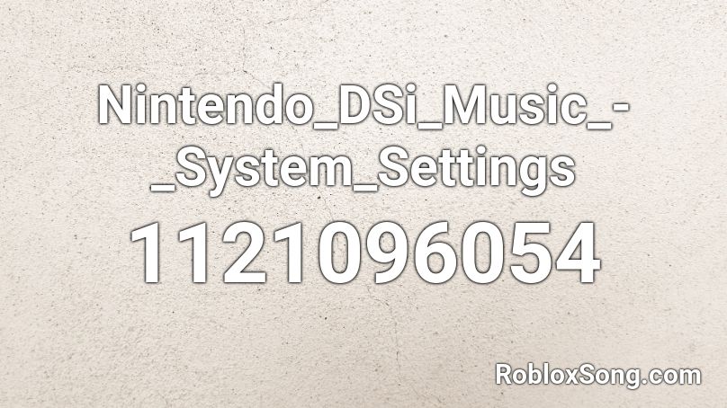 Nintendo_DSi_Music_-_System_Settings Roblox ID