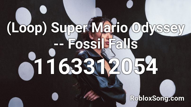 (Loop) Super Mario Odyssey -- Fossil Falls Roblox ID