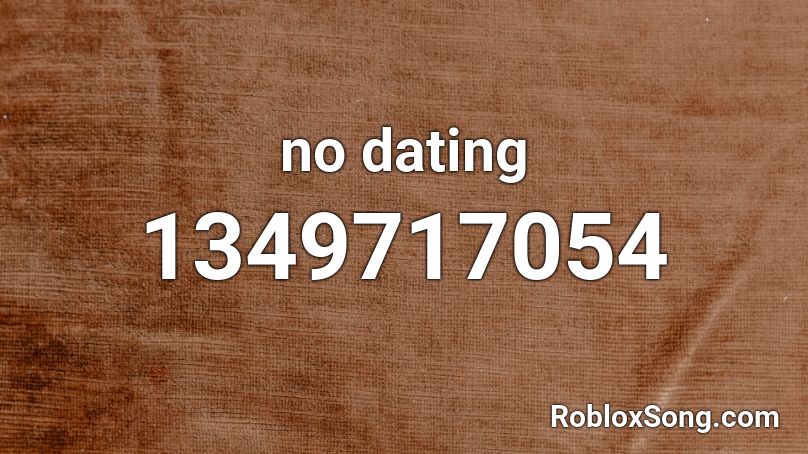 no dating Roblox ID