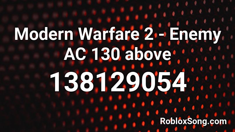 Modern Warfare 2 - Enemy AC 130 above Roblox ID