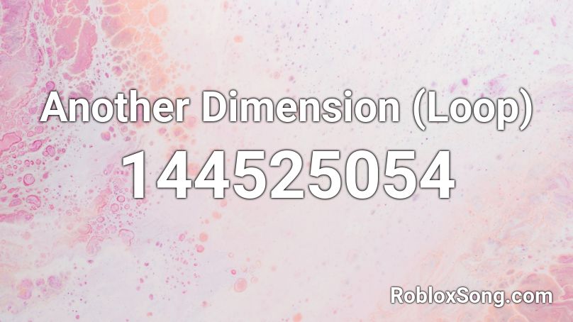 Another Dimension (Loop) Roblox ID