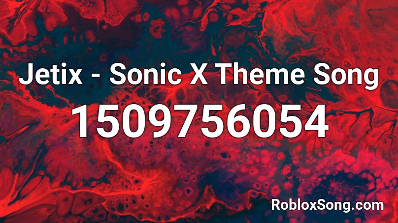 Jetix - Sonic X Theme Song Roblox ID