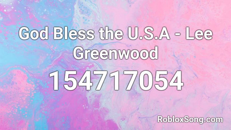 God Bless the U.S.A - Lee Greenwood Roblox ID