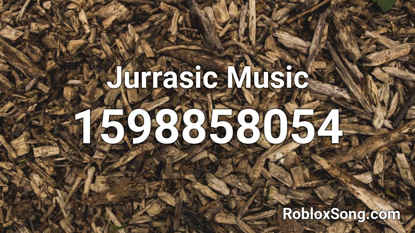 Jurrasic Music Roblox ID