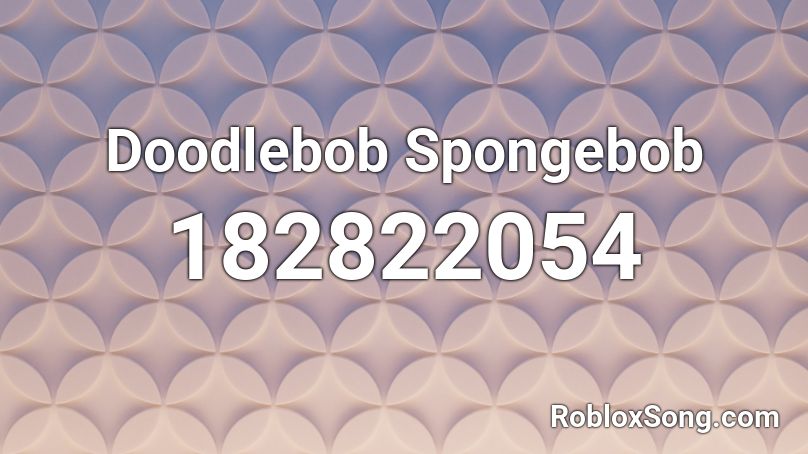 Doodlebob Spongebob Roblox ID